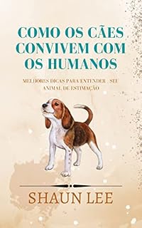 COMO OS CÃES CONVIVEM COM OS HUMANOS: Melhores dicas Para entender _ Seu animal de estimação