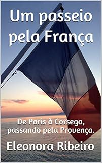 Livro Um passeio pela França: De Paris à Corsega, passando pela Provença.
