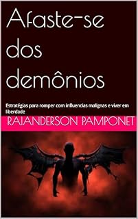 Livro Afaste-se dos demônios : Estratégias para romper com influencias malignas e viver em liberdade