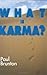 What Is Karma? by Paul Brunton