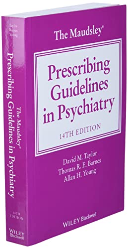 The Maudsley Prescribing Guidelines in Psychiatry (The Maudsley Prescribing Guidelines Series)
