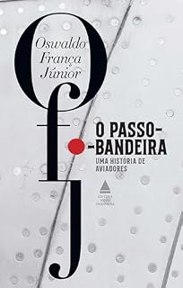 Livro O passo-bandeira: Uma história de aviadores