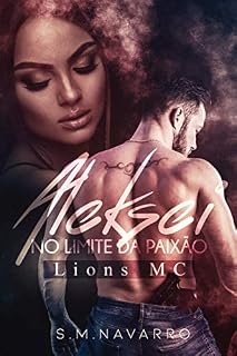 Livro Aleksei no limite da paixão: Lion's M.C