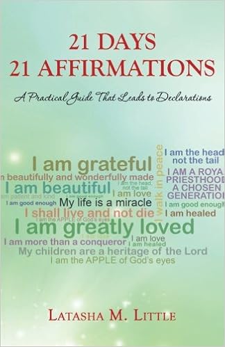 21 Days 21 Affirmations A Practical Guide That Leads To Declarations Little Latasha M 9780692826331 Amazon Com Books