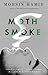 Moth Smoke - Book by Mohsin Hamid