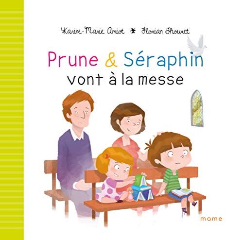 Prune et Séraphin vont à la messe by Karine-Marie Amiot, Florian Thouret