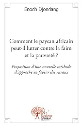 Comment le paysan africain peut-il lutter contre la faim et la pauvreté ?