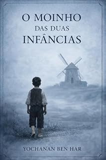Livro O moinho das duas infâncias