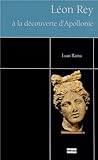 Léon Rey à la découverte d'Apollonie by 