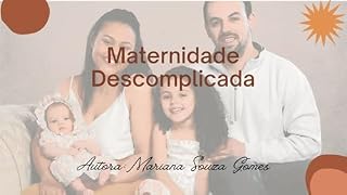 Livro Maternidade Descomplicada: Dicas, Rotinas e Inspirações para as Mamães Modernas