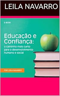 Livro Educação e Confiança!: O caminho mais curto para o desenvolvimento humano e social.