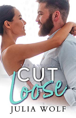 Cut Loose (The Sublime Book 3)