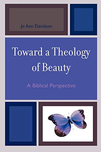 Toward A Theology Of Beauty