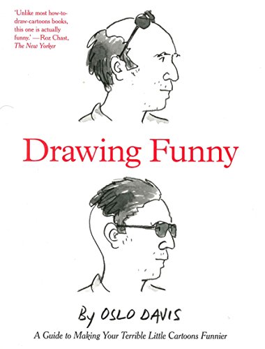Drawing Funny: A Guide to Making Your Terrible Little Cartoons Funnier by (Paperback)