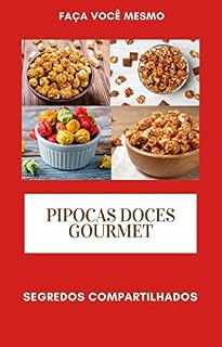 Livro Pipocas Doces Gourmet: Segredos Compartilhados