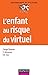 L'enfant au risque du virtuel by 