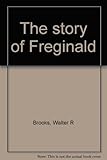 Front cover for the book The Story of Freginald by Walter R. Brooks