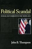 Image de Political Scandal: Power and Visability in the Media Age