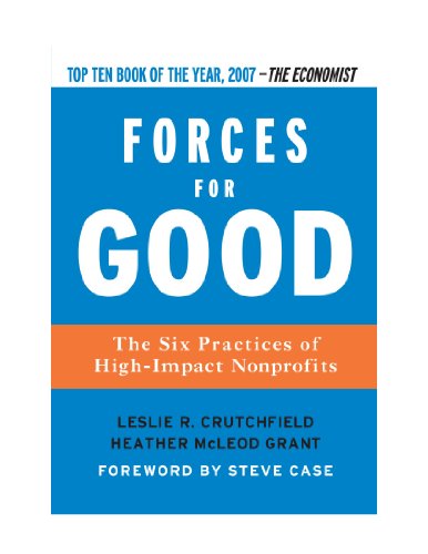 Forces for Good: The Six Practices of High-Impact Nonprofits