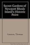 Secret Gardens of Newport Rhode Island's Historic Point by 