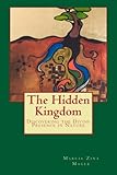 The Hidden Kingdom: Discovering the Divine Presence in Nature by Marcia Zina Mager