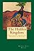 The Hidden Kingdom: Discovering the Divine Presence in Nature by Marcia Zina Mager