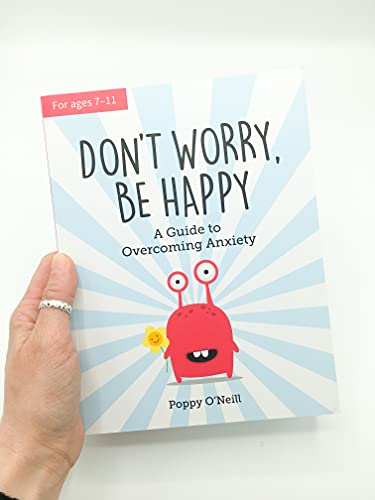 Dont-Worry-Be-Happy-A-Childs-Guide-to-Overcoming-AnxietyPaperback--8-Mar-2018 Don't Worry, Be Happy: A Child’s Guide to Dealing With Feeling Anxious