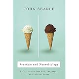 Freedom and Neurobiology: Reflections on Free Will, Language, and Political Power (Columbia Themes in Philosophy)