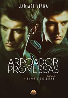 Livro O Arpoador de Promessas: Capítulo 1 - Empório dos Sonhos