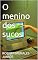 Livro O menino dos sucos
