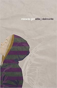 Miracle Girl, by Ellis Delmonte