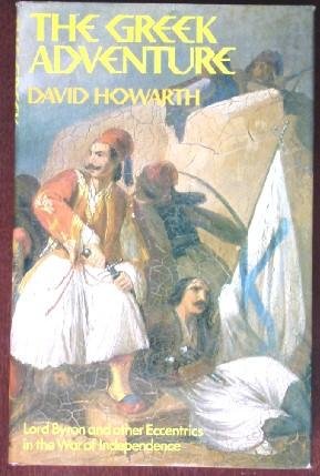 The Greek adventure: Lord Byron and other eccentrics in the War of Independence