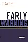 Early Warning: Using Competitive Intelligence to