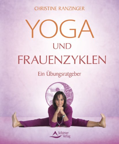 Buch Yoga Und Frauenzyklen Ein Ubungsratgeber Christine Ranzinger Pdf Tebufuchalg