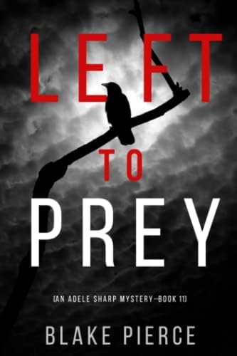 Left to Prey (An Adele Sharp Mystery—Book Eleven)