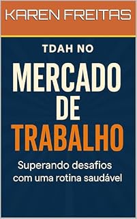 Livro O TDHA NO MERCADO DE TRABALHO: DICAS DE COMO LIDAR COM O TRANSTORNO
