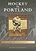 Hockey in Portland (OR) (Images of Sports) by 