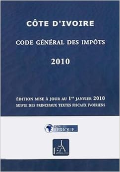 Cote d'Ivoire, Code General des Impots 2010 Cote d'Ivoire, Code General des Impots 2010