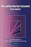 The Authoritarian Dynamic (Cambridge Studies in Public Opinion and Political Psychology)