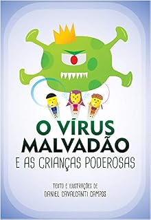 Livro O Virus Malvadão e as Crianças Poderosas: O Virus Malvadao e as Crianças Poderosas