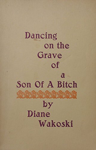 Dancing on the Grave of a Son of a Bitch