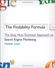 The Findability Formula: The Easy, Non-Technical Approach to Search Engine Marketing