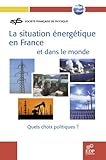 La situation énergétique en France et dans le monde (French Edition) by 