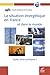 La situation énergétique en France et dans le monde (French Edition) by 