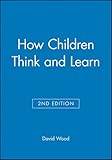 How Children Think and Learn