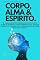 Livro CORPO, ALMA & ESPIRITO.