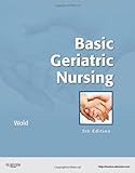 Basic Geriatric Nursing, 5e (Wold, Basic Geriatric Nursing)