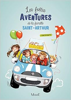 Les folles aventures de la famille Saint-Arthur, Tome 1 :, by Paul Beaupère Les folles aventures de la famille Saint-Arthur, Tome 1 :, by Paul Beaupère