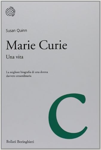 Susan Quinn - Marie Curie. Una vita (2013)