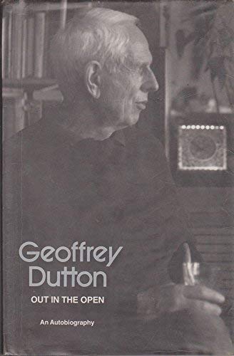 Out in the Open: An Autobiography by Geoffrey Dutton